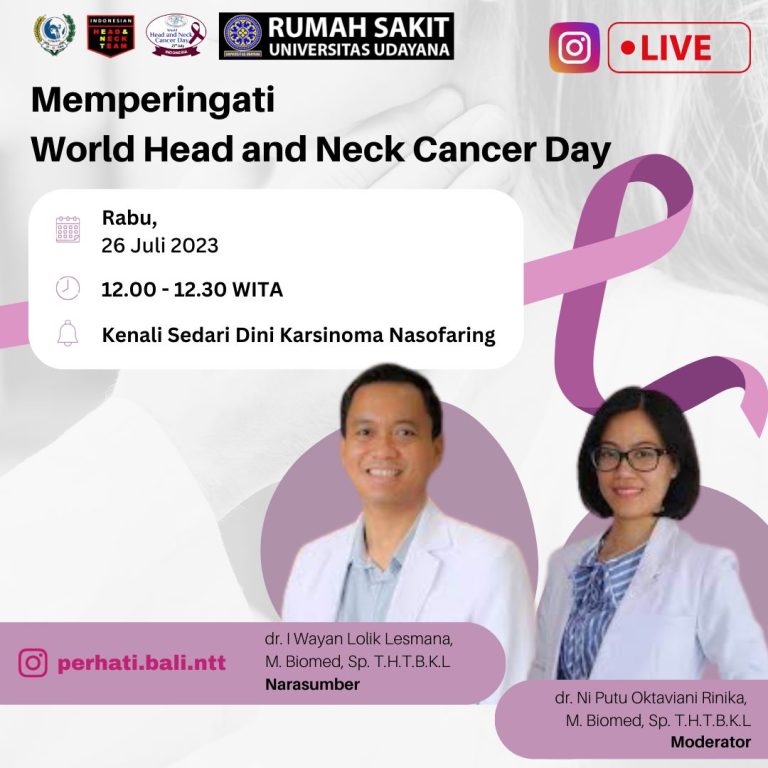 Talkshow Kenali Sedari Dini Karsinoma Nasofaring ” World Head and Neck Cancer 2023″ PERHATI-KL Bali-NTT dan RS Universitas Udayana