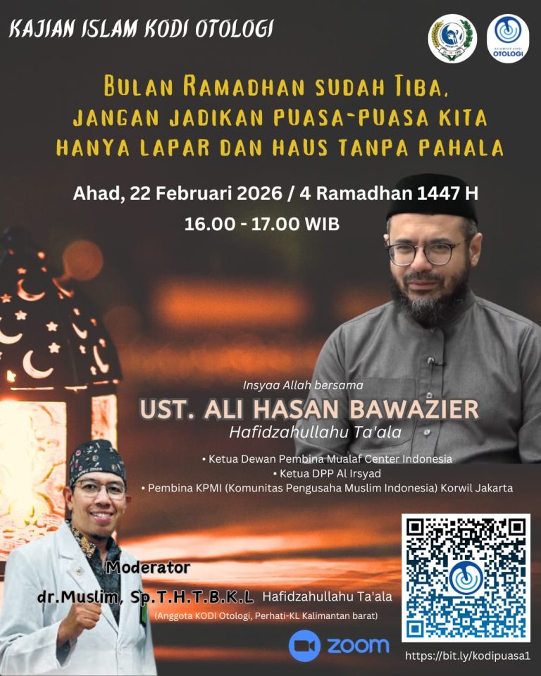 Kajian Islam Kodi Otologi :  BULAN RAMADHAN SUDAH TIBA, JANGAN JADIKAN PUASA-PUASA KITA HANYA LAPAR DAN HAUS TANPA PAHALA